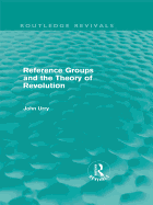 Reference Groups and the Theory of Revolution (Routledge Revivals)