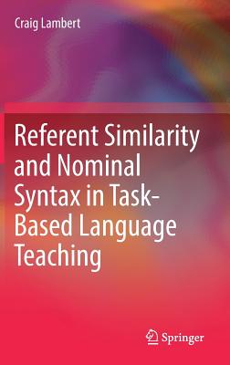 Referent Similarity and Nominal Syntax in Task-Based Language Teaching - Lambert, Craig