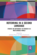 Referring in a Second Language: Studies on Reference to Person in a Multilingual World