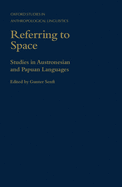 Referring to Space: Studies in Austronesian and Papuan Languages