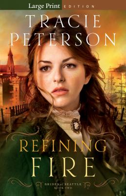 Refining Fire - Peterson, Tracie