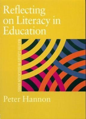 Reflecting on Literacy in Education - Hannon, Peter