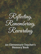 Reflecting, Remembering, Rewarding: A Teacher's Memory Book