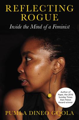 Reflecting Rogue: Inside the Mind of a Feminist - Gqola, Pumla Dineo