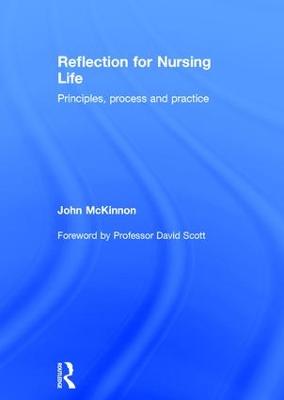 Reflection for Nursing Life: Principles, Process and Practice - McKinnon, John