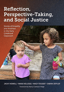 Reflection, Perspective-Taking, and Social Justice: Stories of Empathy and Kindness in the Early Childhood Classroom