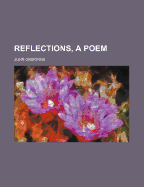 Reflections, a Poem - Gisborne, John