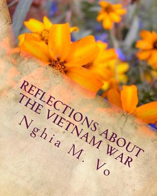 Reflections About the Vietnam War - Vo, Nghia M