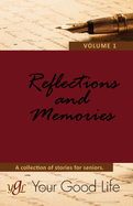 Reflections and Memories- Volume 1: A Collection of Stories for Seniors