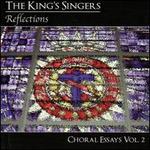 Reflections: Choral Essays, Vol. 2