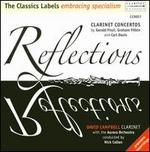 Reflections: Clarinet Concertos by Gerald Finzi, Graham Fitkin & Carl Davis - David Campbell (clarinet); Aurora Orchestra; Nicholas Collon (conductor)