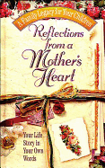 Reflections from a Mother's Heart: Your Life Story in Your Own Words - Word Publishing