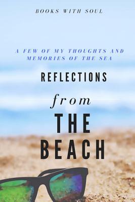 Reflections from the beach: My thoughts and memories of the sea. - Soul, Books with