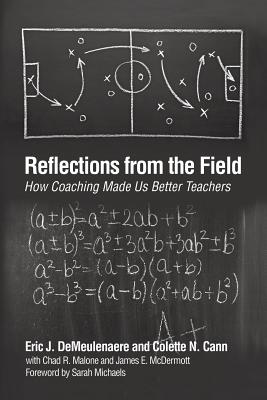 Reflections from the Field: How Coaching Made Us Better Teachers - Demeulenaere, Eric J, and Cann, Colette N