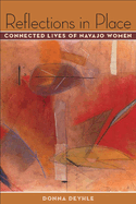 Reflections in Place: Connected Lives of Navajo Women