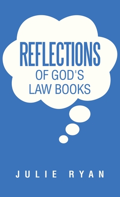 Reflections of God's Law Books - Ryan, Julie