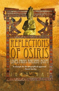 Reflections Of Osiris: Lives From Ancient Egypt