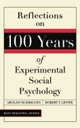 Reflections on 100 Years of Experimental Social Psychology