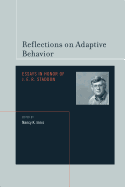 Reflections on Adaptive Behavior: Essays in Honor of J.E.R. Staddon