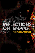 Reflections on Empire - Negri, Antonio