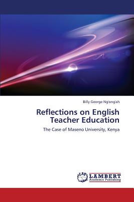 Reflections on English Teacher Education - Ng'ong'ah Billy George