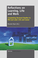 Reflections on Learning, Life and Work: Completing Doctoral Studies in Mid and Later Life and Career
