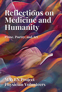 Reflections on Medicine and Humanity: Prose, Poetry and Art