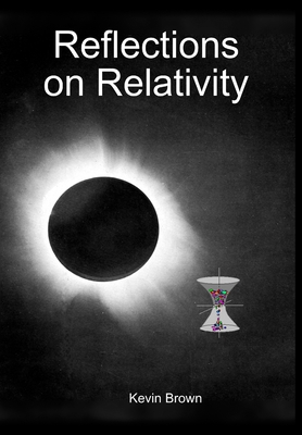 Reflections on Relativity - Brown, Kevin