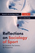 Reflections on Sociology of Sport: Ten Questions, Ten Scholars, Ten Perspectives