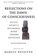 Reflections on the Dawn of Consciousness: Julian Jaynes's Bicameral Mind Theory Revisited