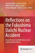 Reflections on the Fukushima Daiichi Nuclear Accident: Toward Social-Scientific Literacy and Engineering Resilience