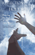 Reflections on the Holy Spirit: Meditations on the Fruits of the Holy Spirit