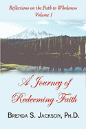 Reflections on the Path to Wholeness - Volume I: A Journey of Redeeming Faith