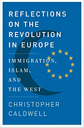 Reflections on the Revolution in Europe: Immigration, Islam, and the West