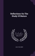 Reflections on the Study of Nature