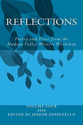 Reflections: Poetry and Prose from the Hudson Valley Writers Workshop - Massey, Howard, and Daley, J P, and Dioguardi, Alfred