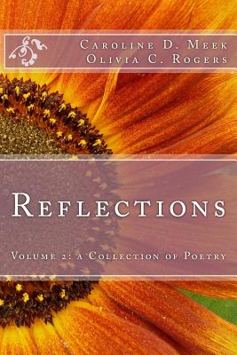 Reflections - Rogers, Olivia C, and Meek, Caroline D