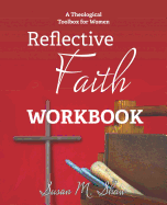 Reflective Faith Workbook: A Theological Toolbox for Women