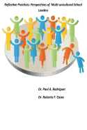 Reflective Practices: Perspectives of Multi-Unicultural School Leaders: Reflective Practices: Perspectives of Multi-Unicultural School Leaders