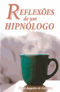 Reflexes de um Hipnlogo: Hipnose e mudanas positivas