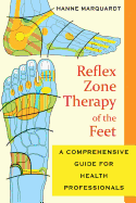 Reflex Zone Therapy of the Feet: A Comprehensive Guide for Health Professionals
