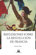 Reflexiones sobre la revolucin en Francia