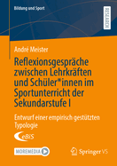 Reflexionsgespr?che zwischen Lehrkr?ften und Sch?ler*innen im Sportunterricht der Sekundarstufe I: Entwurf einer empirisch gest?tzten Typologie