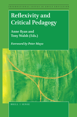 Reflexivity and Critical Pedagogy - Ryan, Anne, and Walsh, Tony