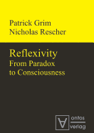 Reflexivity: From Paradox to Consciousness