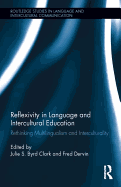 Reflexivity in Language and Intercultural Education: Rethinking Multilingualism and Interculturality