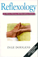 Reflexology a Practical Introduction - Dougans, Inge