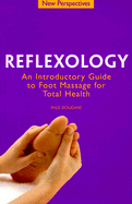 Reflexology: An Introductory Guide to Foot Massage for Total Health