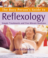 Reflexology: Simple Treatments for Home,. Work and Travel