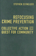 Refocusing Crime Prevention: Collective Action and the Quest for Community
